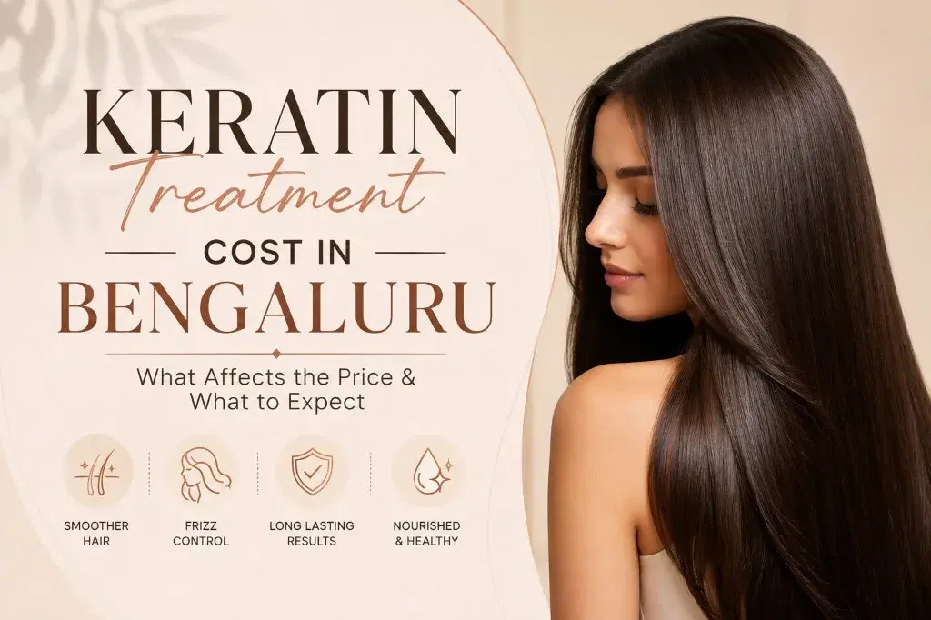 Keratin Treatment Cost in Bangalore